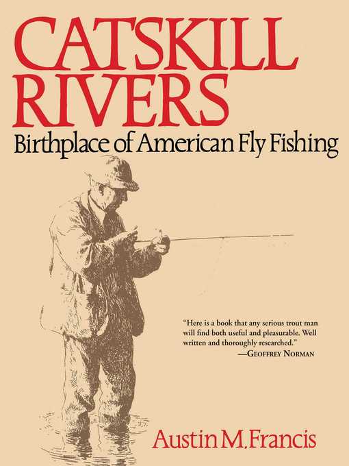 Title details for Catskill Rivers: Birthplace of American Fly Fishing by Austin M. Francis - Available